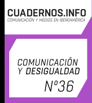 					Ver Núm. 36 (2015): Dossier: Comunicación y desigualdad: la centralidad de los medios en la lucha por el reconocimiento
				